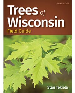 Book cover with book title Trees of Wisconsin 2nd Edition Field Guide by Stan Tekiela